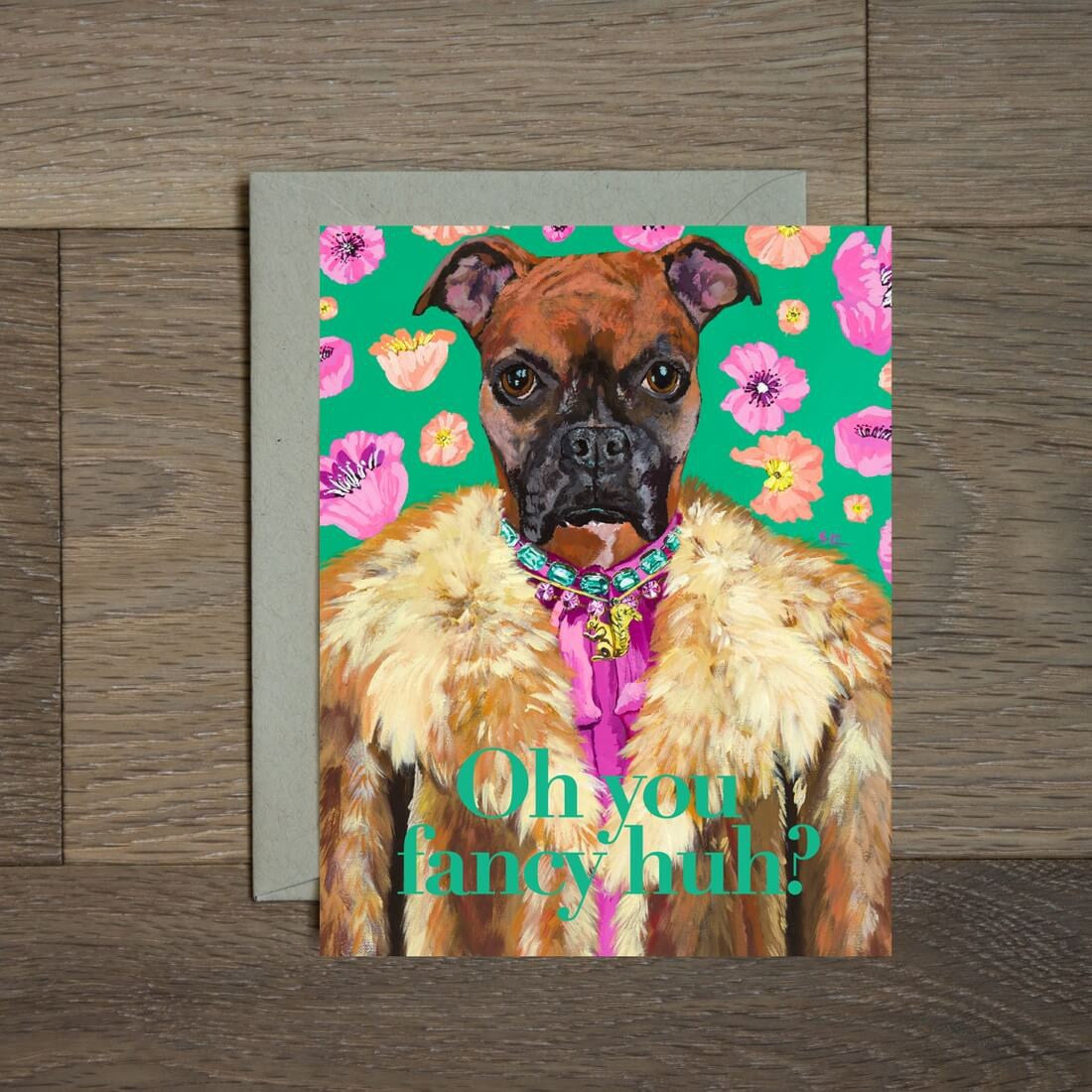 Oh You Fancy Huh? Card by Stationery Bakery – Art For The People Gallery